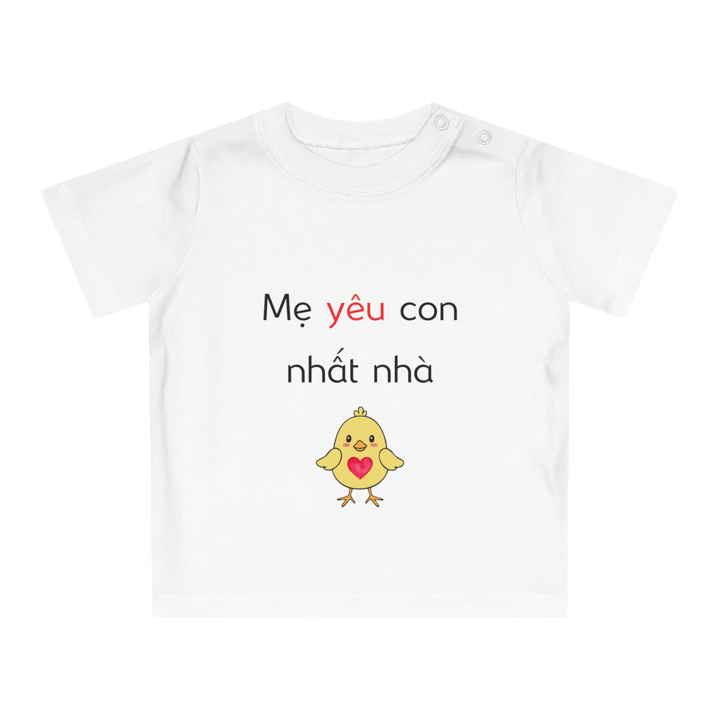 Baby T-Shirt — “Mẹ yêu con nhất nhà” Cute Chick Vietnamese Toddler Shirt